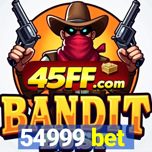 54999 bet